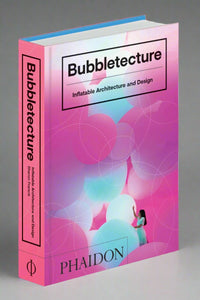 Cover of Bubbletecture, Inflatable Architecture and Design by PHAIDON.