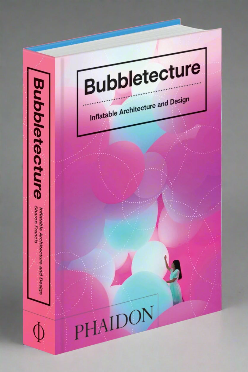 Cover of Bubbletecture, Inflatable Architecture and Design by PHAIDON.