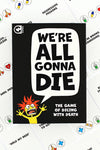 We're All Gonna Die Game