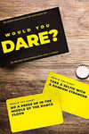 Would You Dare?