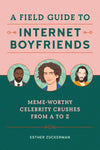 The cover of A Field Guide To Internet Boyfriends by Esther Zuckerman.