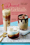 Cover of Dessert Cocktails, 40 deliciously indulgent sweet drinks by David Smith and Keli Rivers.