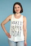 Make It Happen Tank Top - White