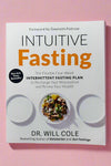 Cover of Intuitive Fasting by Dr. Will Cole, a book containing the flexible four-week intermittent fasting plan to recharge your metabolism and renew your health.