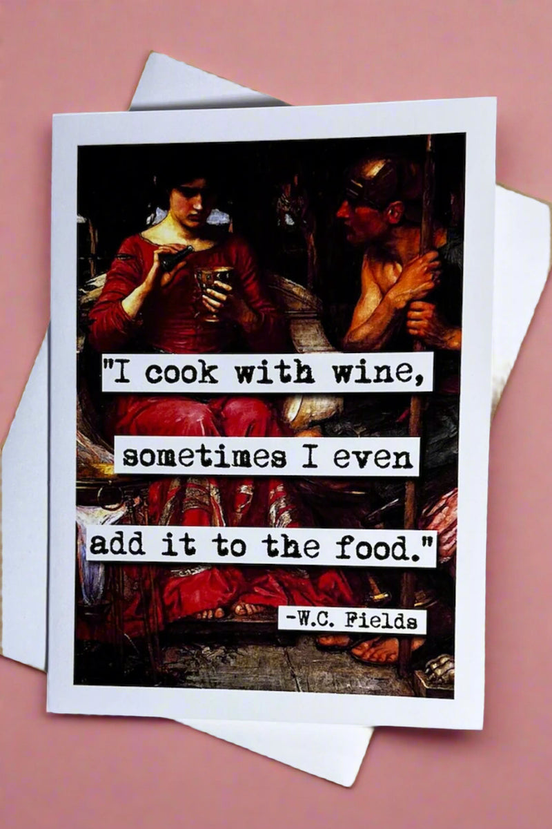 Card with classical painting and the words "I cook with wine, sometimes I even add it to the food." - W.C. Fields.