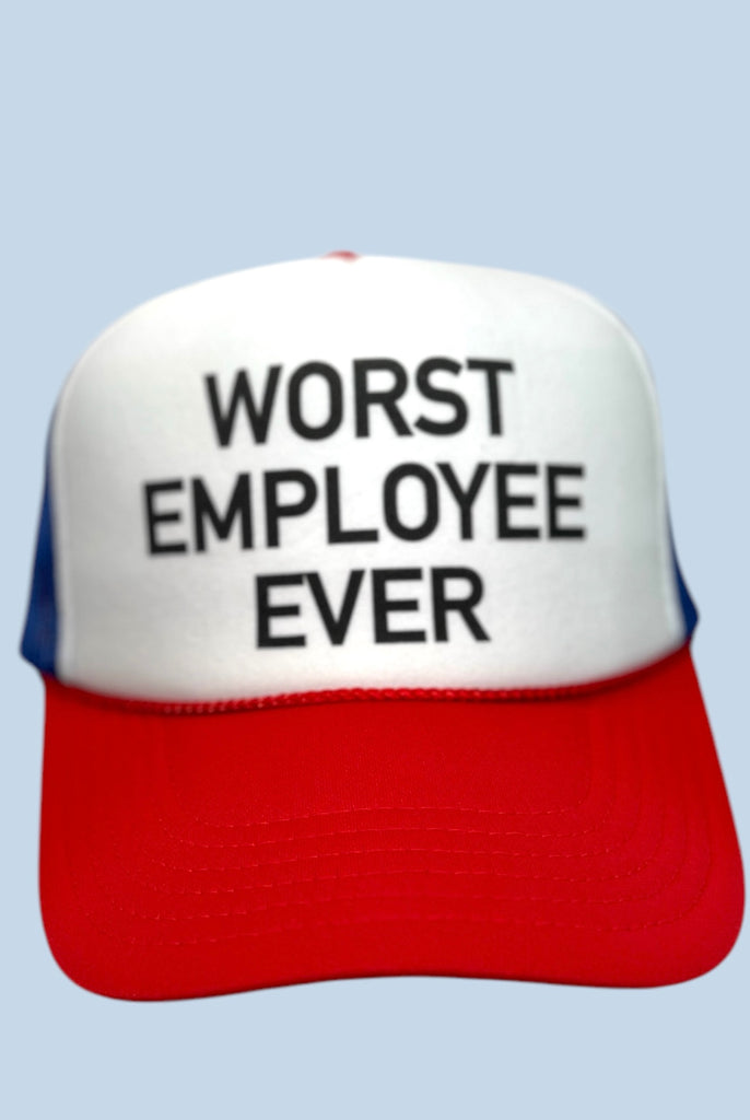 Red, white, and blue foam front trucker hat with the phrase "WORST EMPLOYEE EVER" printed across the front in black lettering. 