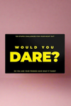 Would You Dare?