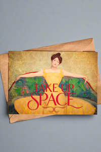 Card with A classical painting with the words "Take Up Space".