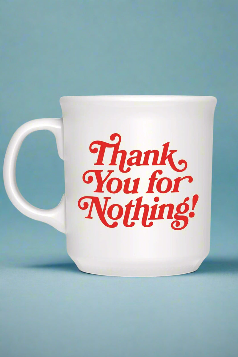 White mug with red text 'Thank You for Nothing!' on a white background