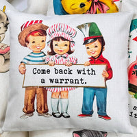 Come Back With A Warrant Vintage Pillow