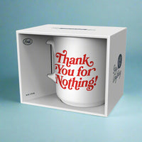 Say Anything Mug - Thank You For Nothing