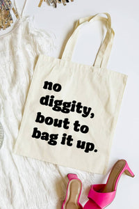 No Diggity Bout To Bag It Up - Tote Bag