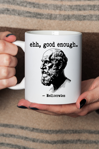 'Ehh good enough' 15oz Mug