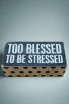 Small Sign - Too Blessed