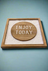 Square Sign - Enjoy Today