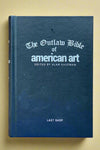 Cover of The Outlaw Bible of American Art edited by Alan Kaufman. Contains movements of American Art post-war to present day.