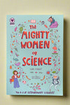 The Mighty Women of Science by Clare Forrest. Stories of inspirational women of history.