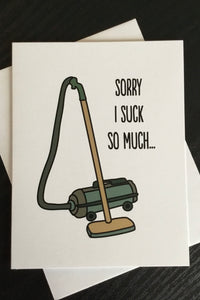 Card with vacuum and words “sorry I suck so much...”