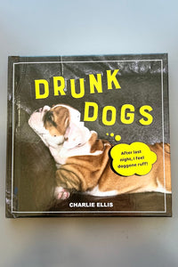 Cover of Drunk Dogs by Charlie Ellis, a funny book of photographs. 