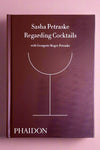 The cover of Sasha Petraske’s Regarding Cocktails with Georgette Moyer-Petraske.