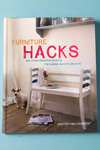 Cover of Furniture Hacks: And Other Creative Updates For A Unique and Stylish Home by Hester Van Overbeek.