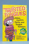 Cover of Twisted Tongues, a book of jokes, comics, facts, and tongue twisters.