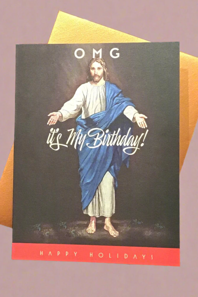 Card with image of Jesus and the words “ OMG It's My Birthday! Happy Holidays”