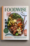 Cover of Foodwise by Mia Rigden, a cookbook with a fresh approach to nutrition with 100 delicious recipes.