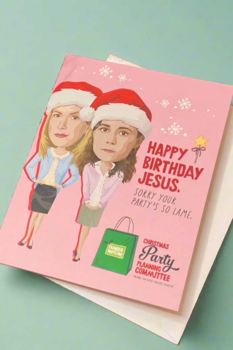 A The Office themed card with the words “ Happy Birthday Jesus. Sorry Your Party's So Lame.”