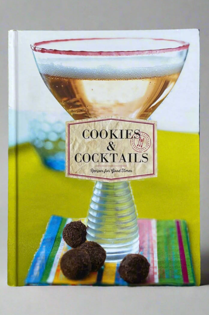 Cookies and Cocktails, Recipes for Good Times.