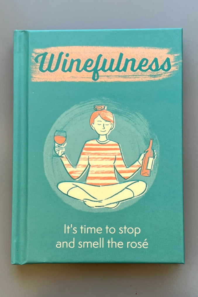 Winefulness is a book of wine filled wisdom.