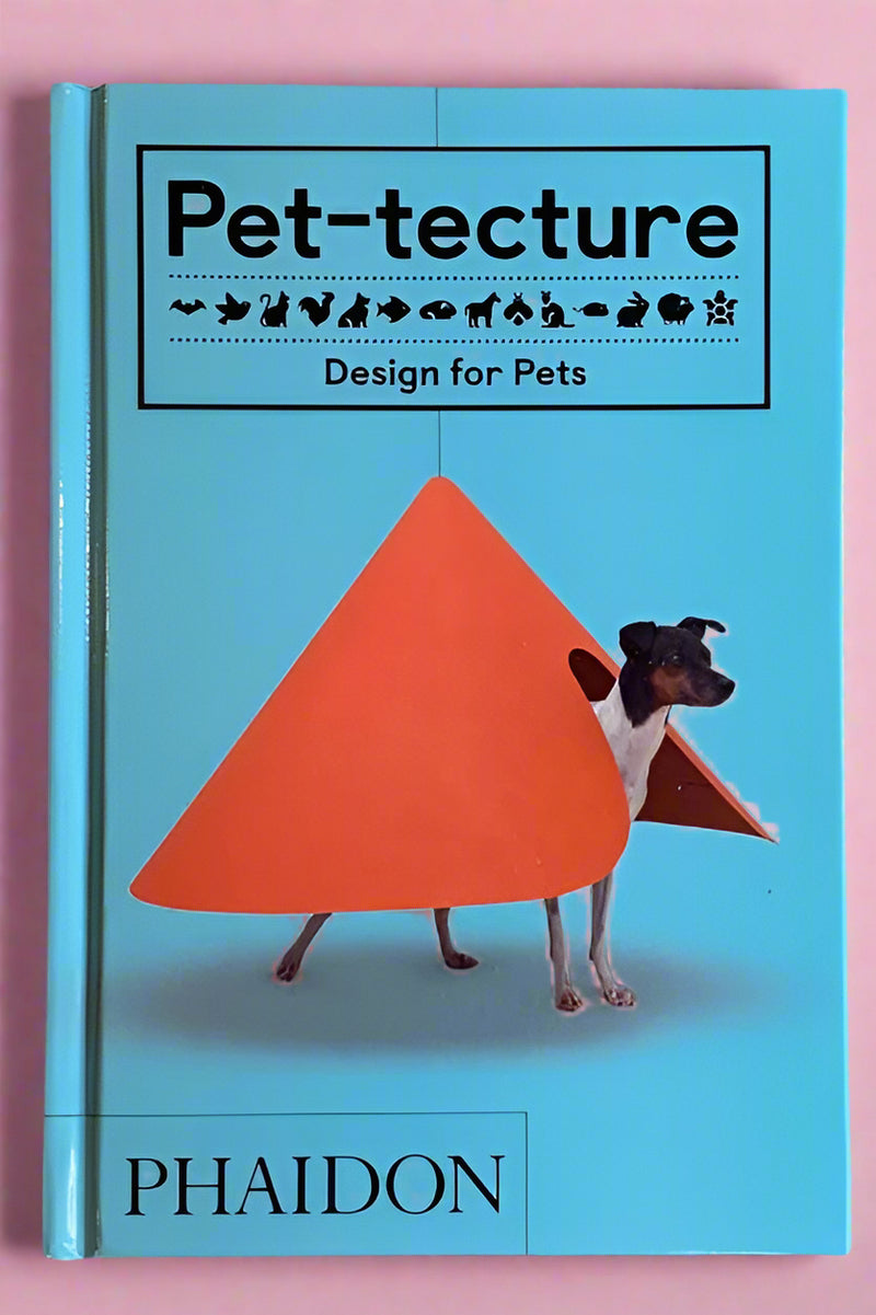 The cover of Pet-tecture: Design for Pets a book of architecture for pets.