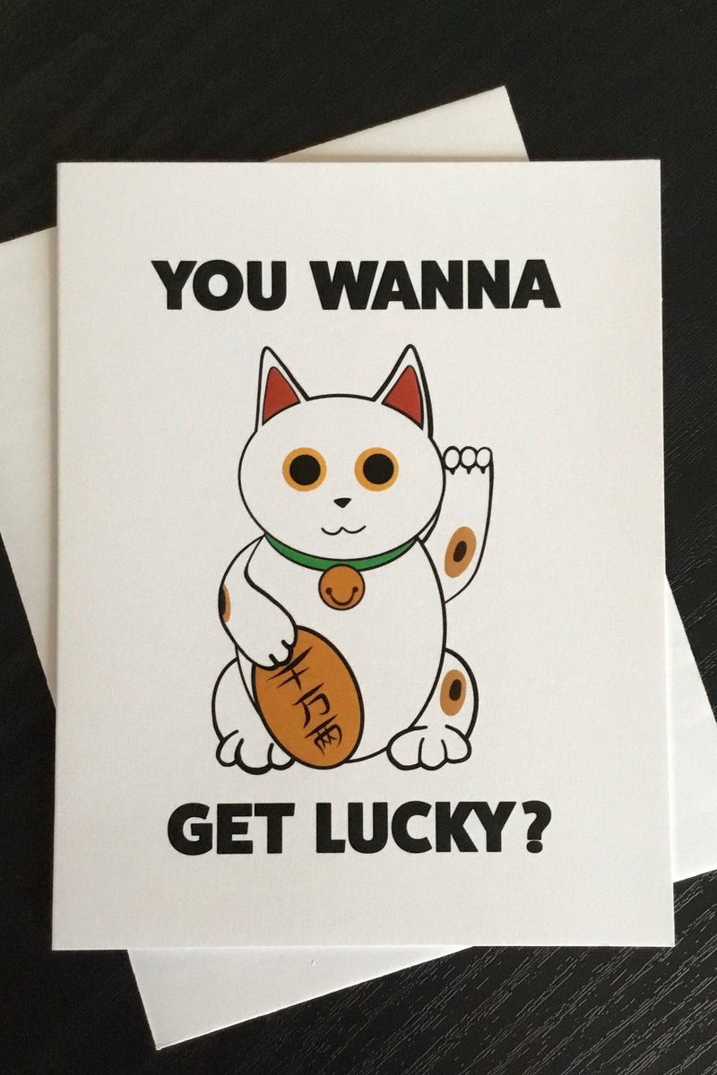 Card with a Maneki Neko and the words “you wanna get lucky?”
