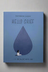 Cover of Hello Grief, I’ll Be Right With You by Alessandra Olanow.