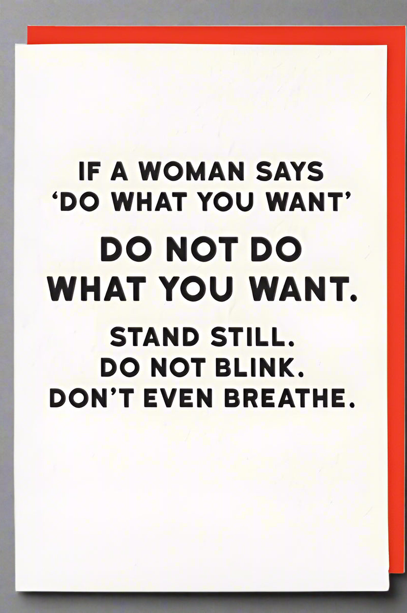 A white card with the words “ If a woman says ‘do what you want’ DO NOT DO WHAT YOU WANT. Stand still. Do not blink. Don’t even breath.”