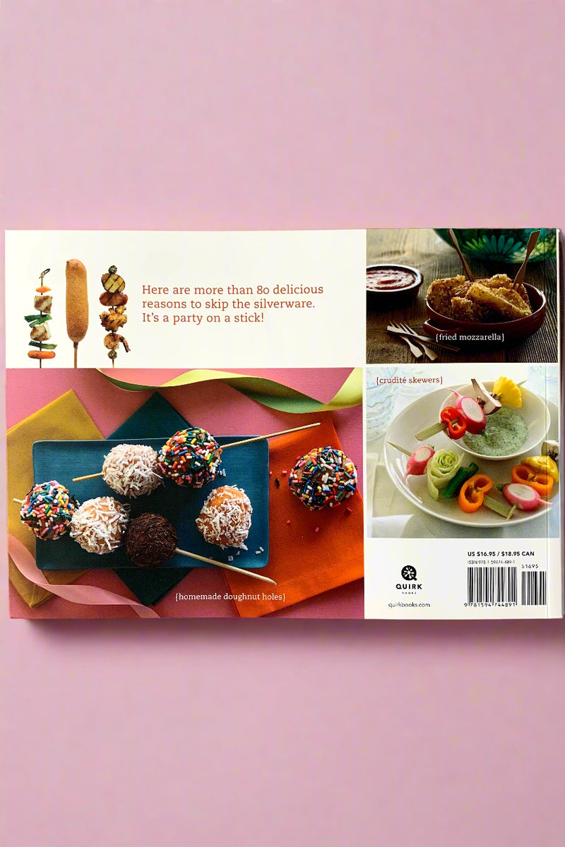 On A Stick - 80 Party Perfect Recipes