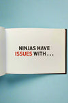 Ninjas Have Issues
