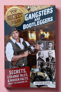 Cover of Top Secret Files: Gangsters and Bootleggers by Stephanie Bearce.