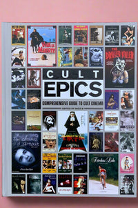 Cover of Cult Epics, a Comprehensive Guide to Cult Cinema.