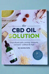 Cover of The CBD Oil Solution, treat chronic pain, anxiety, insomnia and more by Dr. Rachna Patel.