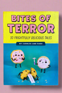 Cover of Bites Of Terror, 10 Frightfully Delicious Tales by Cuddles and Rage.