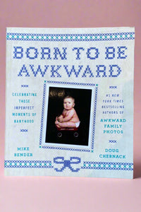 Cover of Born To Be Awkward by Mike Bender and Doug Chernack.