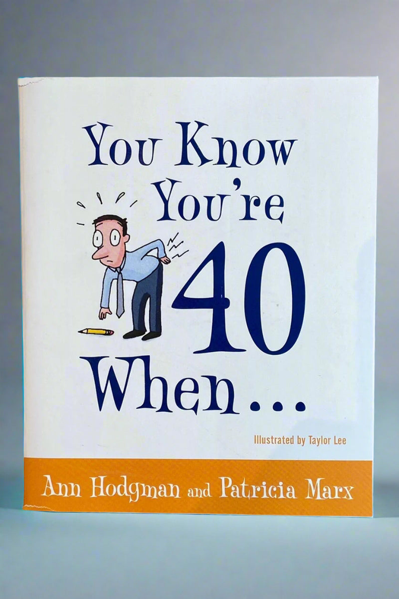 Cover of You Know You’re 40 When… by Ann Hodgman and Patricia Marx..