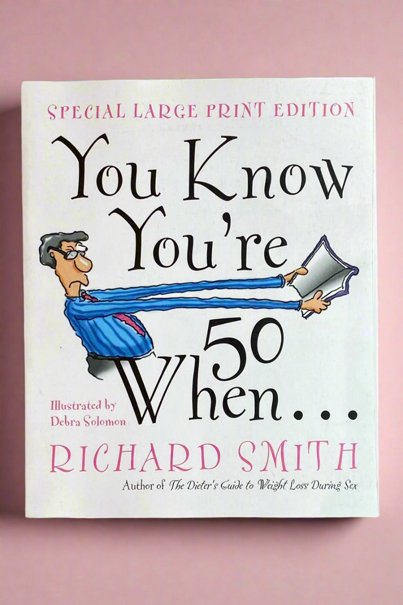 Cover of You Know You’re 50 When… by Richard Smith.