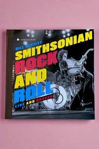 The cover of Smithsonian Rock And Roll: Live And Unseen by Bill Bentley.