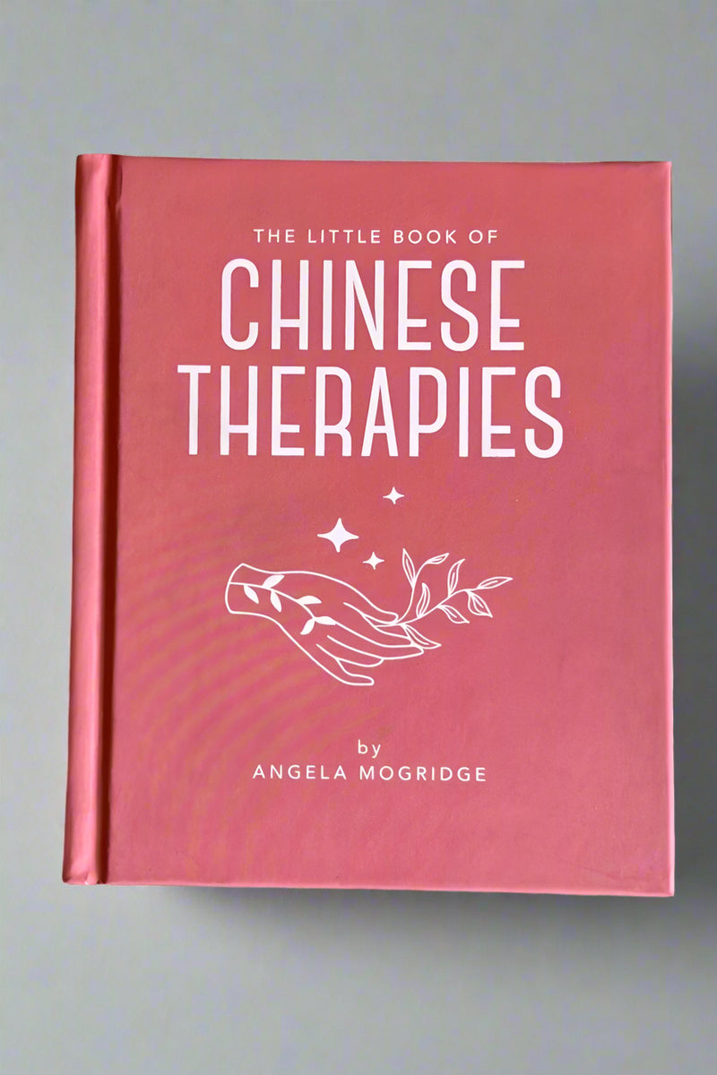 The Little Book of Chinese Therapies by Angela Mogridge.