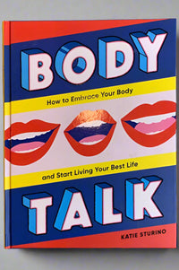 The cover of Body Talk, How to Embrace your Body and Start Living your Life by Katie Sturino.