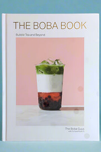 Cover of The Boba Book; Bubble Tea and Beyond by The Boba Guys.
