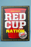 The cover of Red Cup Nation by Shane Carley.